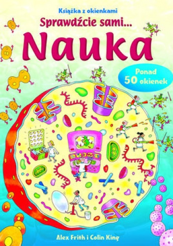 Nauka. Książka z okienkami - Alex Frith, Colin King