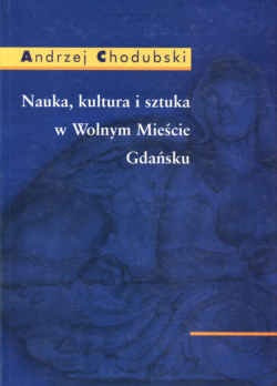Nauka, kultura i sztuka w Wolnym Mieście Gdańsku - Andrzej Chodubski