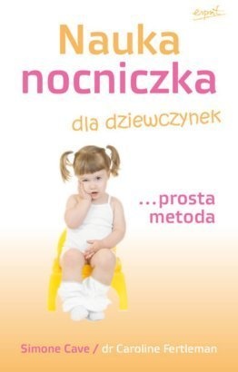 Nauka nocniczka dla dziewczynek... prosta metoda - Caroline Fertleman, Simone Cave