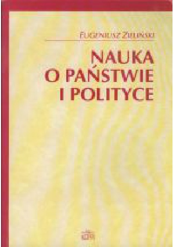 Nauka o państwie i polityce - Eugeniusz Zieliński