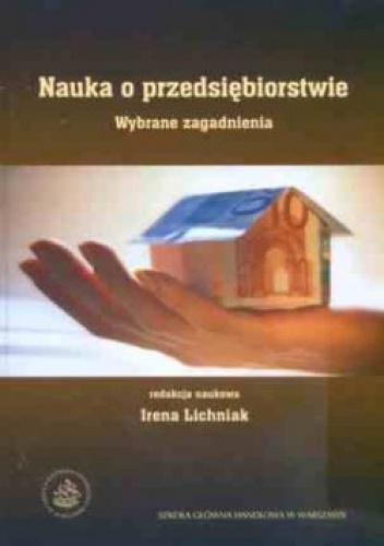 Nauka o przedsiębiorstwie. Wybrane zagadnienia - Irena Lichniak