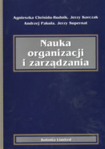 Nauka organizacji i zarządzania - Agnieszka Chrisidu-Budnik, Jerzy Korczak