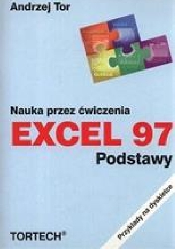Nauka przez ćwiczenia - Excel 97 podstawy - Andrzej Tor