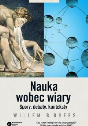 Nauka wobec wiary. Spory, debaty, konteksty - Willem B Drees