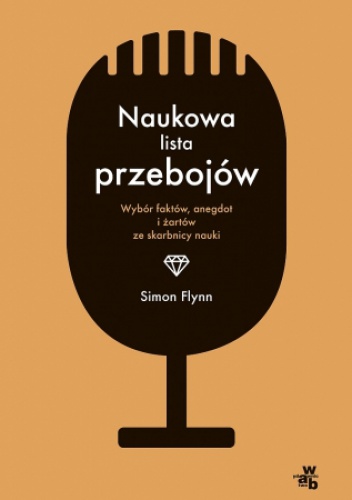 Naukowa lista przebojów. Wybór faktów, anegdot i żartów ze skarbnicy nauki - Simon Flynn