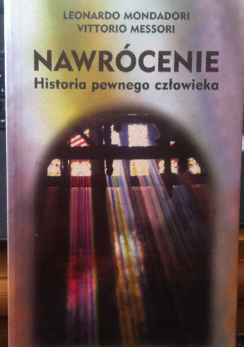 Nawrócenie Historia pewnego człowieka - Vittorio Messori, Leonardo Mondadori