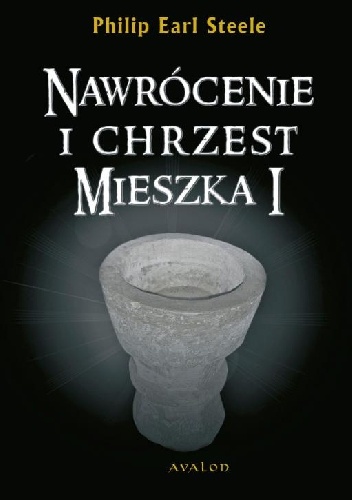 Nawrócenie i chrzest Mieszka I - Philip Earl Steele