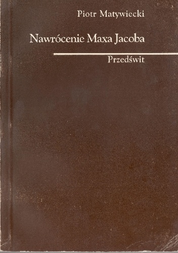 Nawrócenie Maxa Jacoba - Piotr Matywiecki