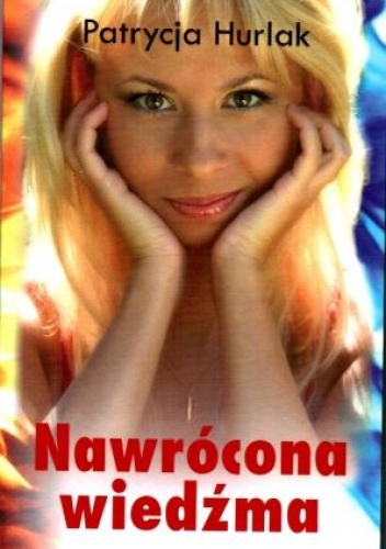 Nawrócona wiedźma - Patrycja Hurlak