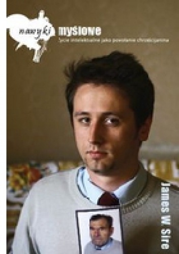 Nawyki myślowe. Życie intelektualne jako powołanie chrześcijanina - James W. Sire