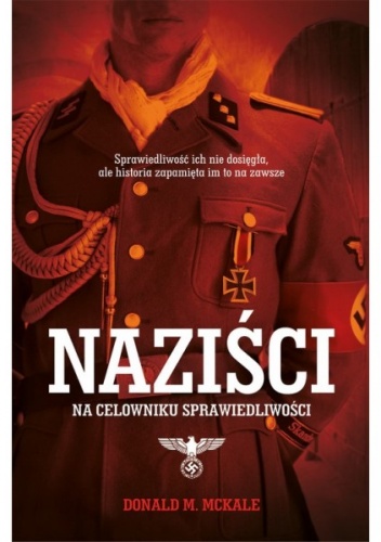 Naziści. Na celowniku sprawiedliwości - Donald McKale