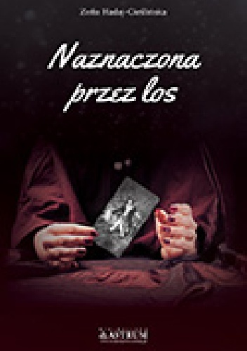 Naznaczona przez los - Zofia Hadaj-Cieślińska