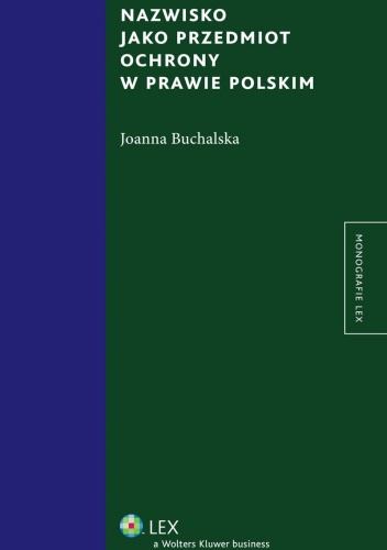 Nazwisko jako przedmiot ochrony w prawie polskim - Joanna Buchalska