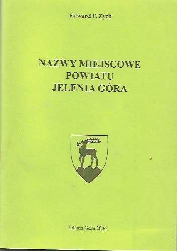 Nazwy miejscowe powiatu Jelenia Góra - Edward Zych