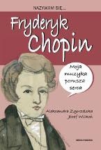 Nazywam się... Fryderyk Chopin - Józef Wilkoń, Aleksandra Zgorzelska