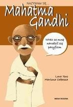 Nazywam się...  Mahatma Gandhi - Lara Toro, Mariona Cabassa