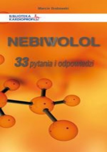 NEBIWOLOL 33 pytania i odpowiedzi - Marcin Grabowski
