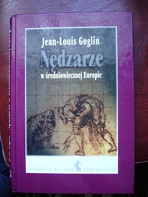 Nędzarze w średniowiecznej Europie - Jean-Louis Goglin