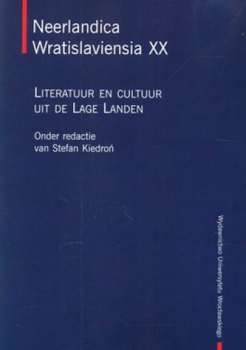 Neerlandica Wratislaviensia XX. Literatuur en cultuur uit de Lage Langen - Stefan Kiedroń