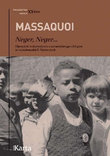 Neger, Neger... Opowieść o dorastaniu czarnoskórego chłopca w nazistowskich Niemczech - Hans-Jurgen Massaquoi