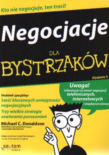 Negocjacje dla bystrzaków. Wydanie II - Michael C. Donaldson, David Frohnmayer