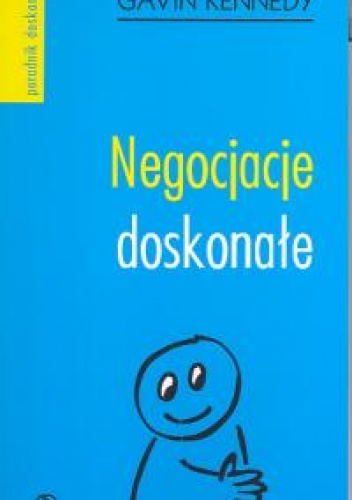 Negocjacje doskonałe - Gavin Kennedy
