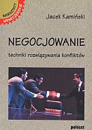 Negocjowanie techniki rozwiązywania konfliktów - KAMIŃSKI