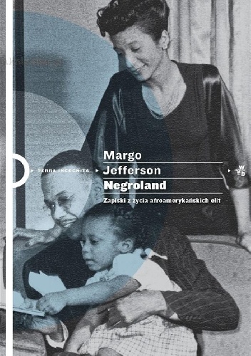 Negroland. Zapiski z życia afroamerykańskich elit - Margo Jefferson