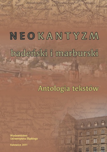 Neokantyzm badeński i marburski. Antologia tekstów - Andrzej J. Noras red., Kubalica Tomasz