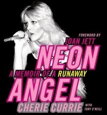 Neon Angel: A Memoir of a Runaway - Cherie Currie