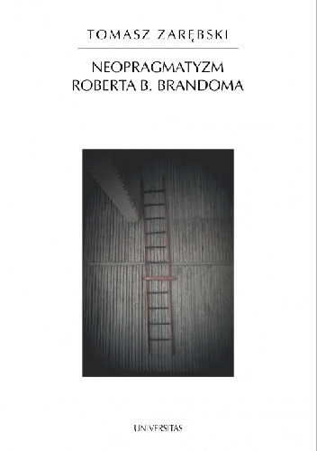 Neopragmatyzm Roberta B. Brandoma - Tomasz Zarębski