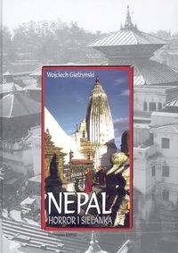 Nepal. Horror i sielanka - Wojciech Giełżyński