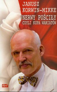 Nerwy puściły czyli kupa wariatów - Janusz Korwin-Mikke