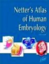Netter's Atlas of Human Embryology - Larry Cochard