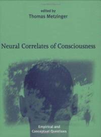 Neural Correlates of Consciousness: Empirical and Conceptual Questions - Thomas Metzinger