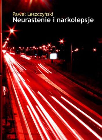 Neurastenie i narkolepsje - Paweł Leszczyński
