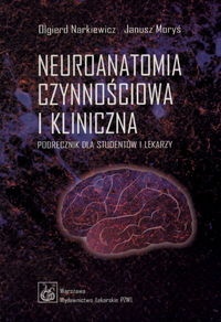 Neuroanatomia czynnościowa i kliniczna - Olgierd Narkiewicz, Janusz Moryś