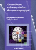 Neuroendokrynne mechanizmy działania leków przeciwdepresyjnych - Bogusława Budziszewska, Władysław Lasoń