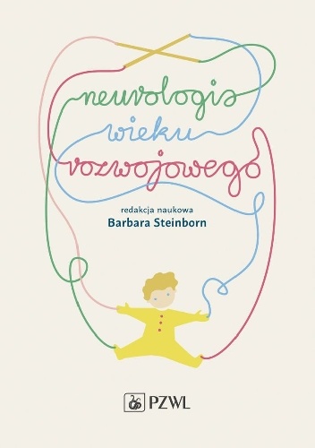 Neurologia wieku rozwojowego - Barbara Steinborn