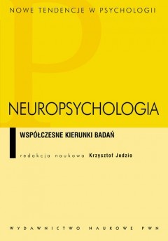 Neuropsychologia. Współczesne kierunki badań - Krzysztof Jodzio