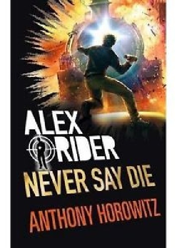 Never Say Die - Anthony Horowitz