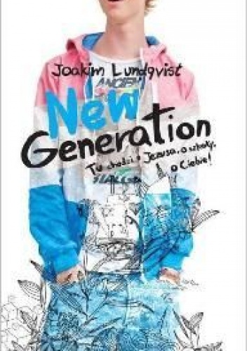 New Generation, Tu chodzi o Jezusa, o szkoły, o Ciebie! - Joakim Lundqvist