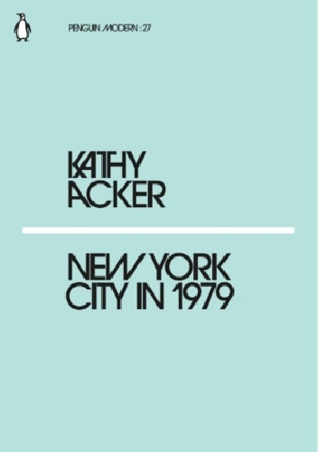 New York City in 1979 - Kathy Acker