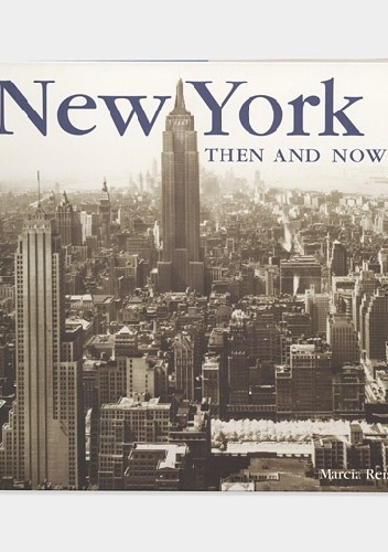 New York Then and Now - Marcia Reiss