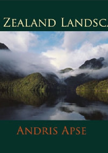New Zealand Landscapes - Andris Apse
