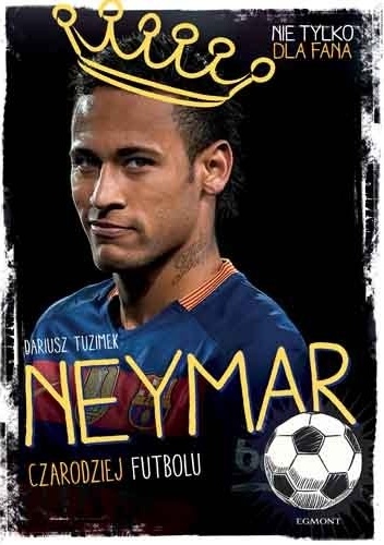 Neymar. Czarodziej futbolu - Dariusz Tuzimek