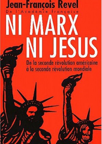 Ni Marx ni Jésus - Jean-François Revel