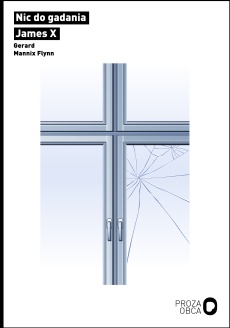 Nic do gadania / James X - Gerard Mannix Flynn