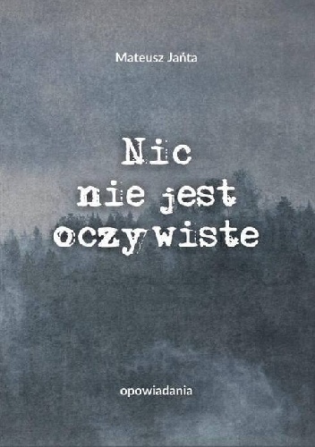 Nic nie jest oczywiste - Mateusz Jańta