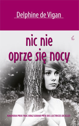 Nic nie oprze się nocy - Delphine De Vigan